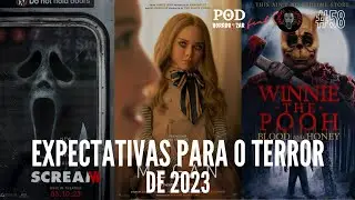 EXPECTATIVAS PARA O TERROR DE 2023 feat. ARQUIVO CREEPY (J&Uacute;LIA) - PODHorrorizar #58