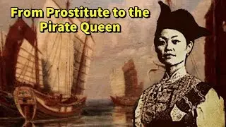 From Prostitute to The Greatest Pirate Leader of the largest pirate fleet in the world