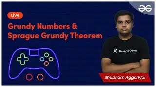 Game Theory L-2 | Grundy Numbers & Sprague Grundy Theorem