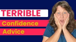 Why “Be Confident” Is Terrible Advice for Girls