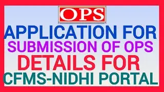 APPLICATION FOR SUBMISSION OF OPS DETAILS FOR CFMS-NIDHI PORTAL