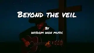 Beyond The Veil (Lyrics)