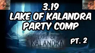 [POE] Lake Of Kalandra Party Comp &mdash; Electric Boogaloo
