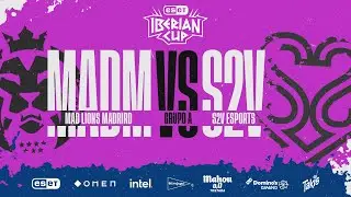 MAD LIONS MADRID VS S2V ESPORTS - GRUPOS - ESET IBERIAN CUP 2021 - LEAGUE OF LEGENDS