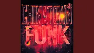 CHINATOWN FUNK (Ultra Slowed)