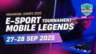 DAY 2 MAHAKAM GAMES 2025 TOURNAMENT ESPORTS MOBILE LEGENDS