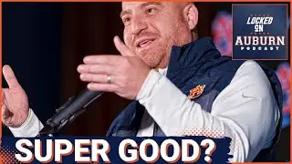 HE SAID IT: Alex Golesh is CONFIDENT in his PLAN at Auburn So Far | Auburn Tigers Podcast