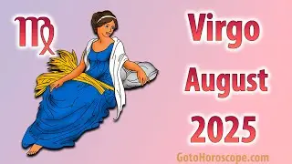 VIRGO August 2025 Horoscope ♍ GoToHoroscope