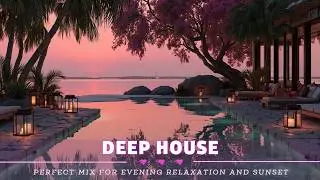 FEBRUARY - Top Deep House Songs of All Time ~ Twilight Reflection Mix | Chillout