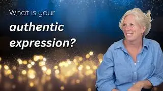 What is your authentic expression?
