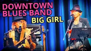 Downtown Blues Band - Big Girl -  Live in Gaimersheim 29.03.25
