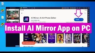 How To Install AI Mirror Art Photo Editor on Your PC Windows & Mac?