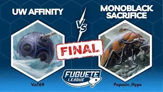 [PAUPER] UW Affinify VS Monoblack Sacrifice - Fuguete League 236 (FINAL)