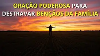 A CHAVE 🗝️ A Ora&ccedil;&atilde;o para DESTRAVAR a HERAN&Ccedil;A de B&Ecirc;N&Ccedil;&Atilde;OS da sua Fam&iacute;lia!