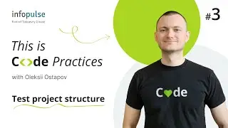 Test project structure &mdash; 3rd Lesson of Code Practices with Infopulse Experts