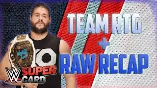 WWE Supercard - Team RTG + Monday Night RAW Recap!