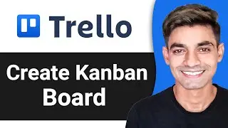 How to Create Kanban Board in Trello (Step By Step)