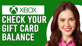 How To Check Your Xbox Gift Card Balance (How Do I Check Balance Of Xbox Gift Card?)
