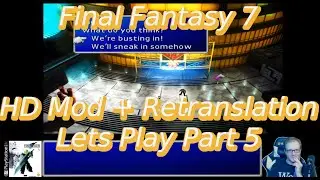 FF7 (1997) HD Mod + Re translation | Lets Play Part 5 - Infiltrating Shin-Ra Pt. 1