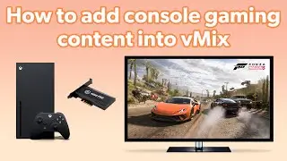 RSVTFYC- Adding console gaming content to vMix. Xbox example!