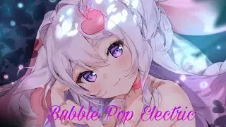 Nightcore - Bubble Pop Electric - (Lyrics)