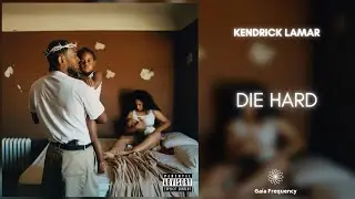 Kendrick Lamar - Die Hard ft. Blxst & Amanda Reifer (432Hz)