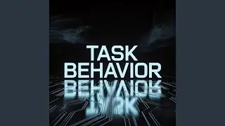 Task Behavior