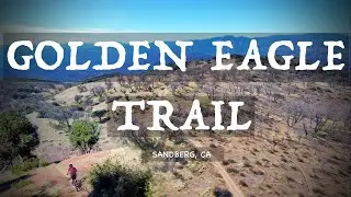 BIKE, BREATHE, BASK!!!        I      SCENIC MTB RIDE @ GOLDEN EAGLE TRAIL [SANDBERG, CA]