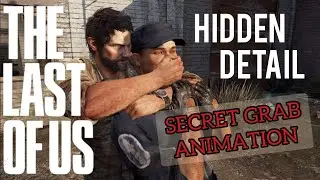 The Last of Us cut content & hidden details - Secret grab animation