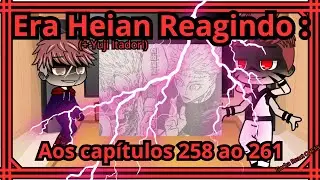 JUJUTSU KAISEN REACT MANGA (258-261) [Tik Toks} [Gacha React] //Era Heian \\ 🇧🇷🇧🇷