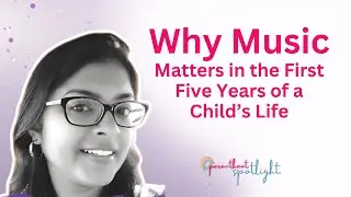 Why Music Matters in the First Five Years of a Child&rsquo;s Life | Mukta Dharma on Parenthoot Spotlight