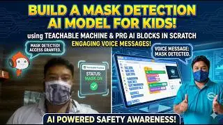 AI-Powered Mask Detection System using Teachable Machine & Scratch | Scratch Tutorial