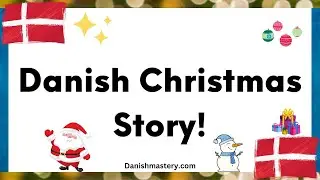 Learn Danish With A Christmas Story! Chapter #1