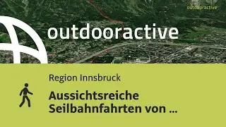 Aussichtsreiche  Seilbahnfahrten von Innsbruck zur Flugsicherungsanlage und ...