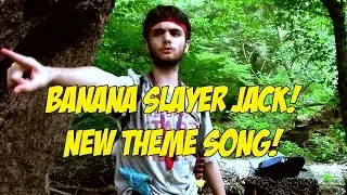 banana slayer jack theme song (new!)