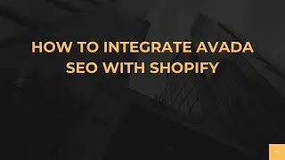 How To Integrate Avada SEO With Shopify