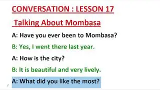 LESSON 17 ENGLISH CONVERSATION: A VISIT TO MOMBASA TOWN