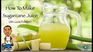 How Natural Sugar Cane Juice Is Made