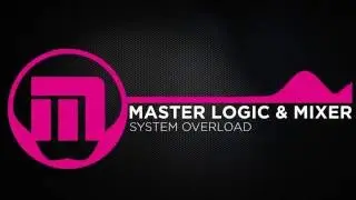 [Drumstep] - Master Logic & Mixer - System Overload [Madmutant 1 Year Anniversary Release]