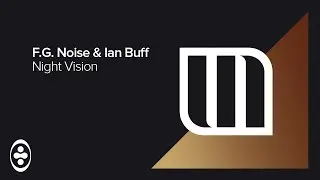 F.G. Noise & Ian Buff - Night Vision | Tranceportal