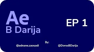 AE B Darija EP 1 | Composition, Shapes Layers, Parent, Loup out, Anchor point