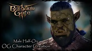 BALDUR'S GATE 3 || Male Half-Orc [Original Character #88] - Male Character Creation