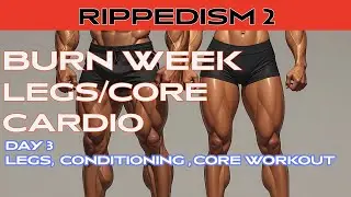 Rippedism 2 Burn Week Legs Core Cario Workout