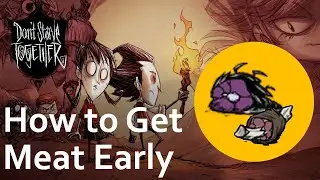 How to Get Meat Early Without Risk | Don&acute;t Starve Together