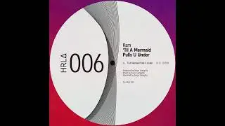 Ram - 'Til A Mermaid Pulls U Under [HRLA]