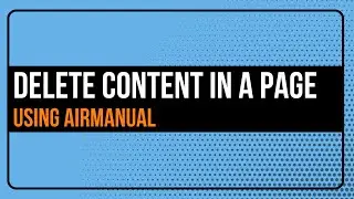 How to Delete Content from a Page or Checklist in AirManual #UsingAirManual