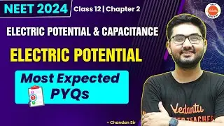 Most Expected PYQs from ELECTRIC POTENTIAL & CAPACITANCE | Class 12 Physics Chapter 2 | NEET 2024