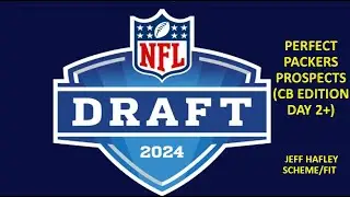 PERFECT PACKERS PROSPECTS IN 2024 NFL DRAFT (CB EDITION - DAY 2+) Jeff Hafley Scheme/Fit