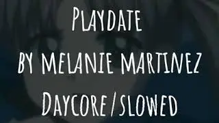 Playdate// slowed// {lyrics}    Daycore-lazy potato