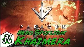 Paragon Hero Spotlight - Khaimera